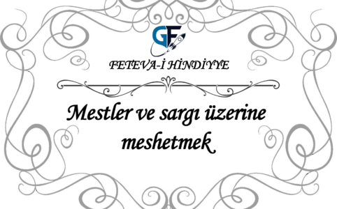 Mestler ve sargı üzerine meshetmek